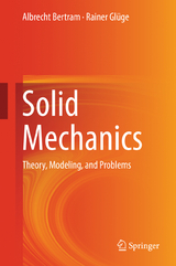 Solid Mechanics - Albrecht Bertram, Rainer Glüge