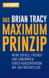 Das Maximum-Prinzip -  Brian Tracy