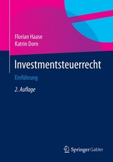 Investmentsteuerrecht - Haase, Florian; Dorn, Katrin