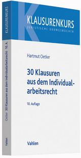 30 Klausuren aus dem Individualarbeitsrecht - Oetker, Hartmut