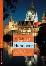 Hannover - einfach Spitze! 100 Gründe, stolz auf diese Stadt zu sein - Knut Diers