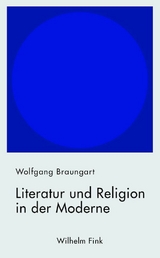 Literatur und Religion in der Moderne - Wolfgang Braungart