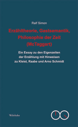Erzähltheorie, Gastsemantik, Philosophie der Zeit (McTaggart) - Ralf Simon