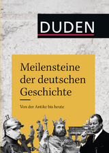 Meilensteine der deutschen Geschichte - Frank Engehausen, Hans-Ulrich Thamer, Kay Peter Jankrift, Michael Erbe, Walter Mühlhausen, Dietmar Schiersner, Axel Schildt, Gabriele Metzler, Jörn Leonhard