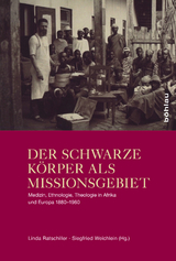 Der schwarze Körper als Missionsgebiet - 