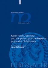 Kaiser Julian 'Apostata' und die philosophische Reaktion gegen das Christentum - 