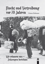 Flucht und Vertreibung vor 70 Jahren - Günter Hofmann