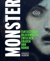 Monster. Fantastische Bilderwelten zwischen Grauen und Komik