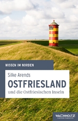 Ostfriesland und die Ostfriesischen Inseln - Silke Arends