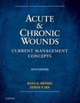 Acute and Chronic Wounds - Bryant, Ruth; Nix, Denise