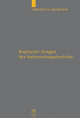 Koptische Zeugen der Auferstehungsberichte -  Christina M. Kreinecker