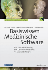 Basiswissen Medizinische Software - Christian Johner, Matthias Hölzer-Klüpfel, Sven Wittorf
