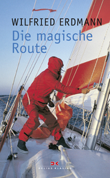 Die magische Route - Wilfried Erdmann