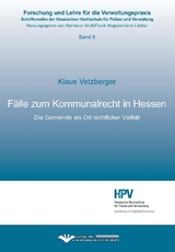 Fälle zum Kommunalrecht in Hessen - Klaus Vetzberger