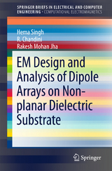 EM Design and Analysis of Dipole Arrays on Non-planar Dielectric Substrate -  R. Chandini,  Rakesh Mohan Jha,  Hema Singh