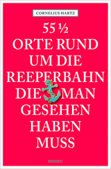 55 1/2 Orte rund um die Reeperbahn, die man gesehen haben muss - Cornelius Hartz