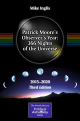 Patrick Moore’s Observer’s Year: 366 Nights of the Universe - Inglis, Mike