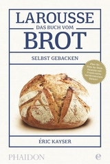 Larousse-Das Buch vom Brot - Eric Kayser