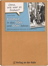 "Oma, wie war es früher?" Kindheit in den 50er- und 60er-Jahren - Hanna Fischer