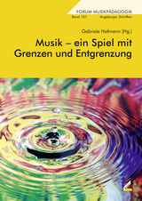 Musik – ein Spiel mit Grenzen und Entgrenzung - 