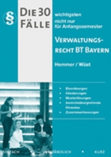 30 Fälle Verwaltungsrecht BT Bayern - Karl-Edmund Hemmer, Achim Wüst