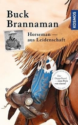 Buck Brannaman - Horseman aus Leidenschaft - Brannaman, Buck; Reynolds, William