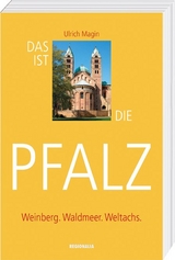 Das ist die Pfalz - Ulrich Magin