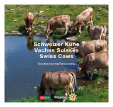Schweizer Kühe - Vaches Suisses - Swiss Cows - Erika Lüscher, Martin Bienerth