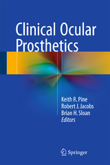 Clinical Ocular Prosthetics - Keith R. Pine, Brian H. Sloan, Robert J. Jacobs