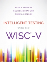 Intelligent Testing with the WISC-V - Kaufman, Alan S.; Raiford, Susan Engi; Coalson, Diane L.