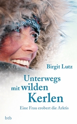 Unterwegs mit wilden Kerlen - Birgit Lutz