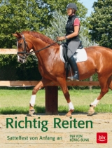 Richtig Reiten - von König-Bunk, Ina