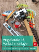 Angelknoten & Vorfachmontagen - Eiber, Hans