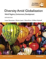 Diversity Amid Globalization: World Regions, Environment, Development with MasteringGoegraphy, Global Edition - Rowntree, Lester; Lewis, Martin; Price, Marie; Wyckoff, William