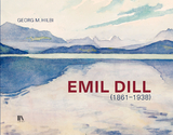 Emil Dill (1861–1938) - Georg M. Hilbi