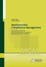 Medizinisches Compliance-Management - Werner Heister, Achim Viktor