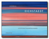 Andreas Eichstaedt - Landschaftskompositionen - 