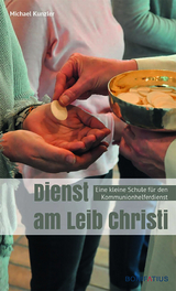 Dienst am Leib Christi - Michael Kunzler