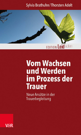 Vom Wachsen und Werden im Prozess der Trauer - Sylvia Brathuhn, Thorsten Adelt