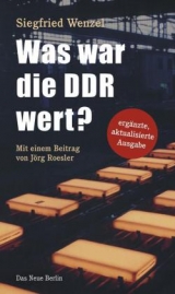 Was war die DDR wert? - Siegfried Wenzel, Jörg Roesler