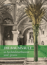 Die Baumsäule in Architekturtheorie und-praxis - Heiko Weiß