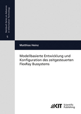 Modellbasierte Entwicklung und Konfiguration des zeitgesteuerten FlexRay Bussystems - Matthias Heinz