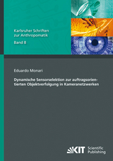 Dynamische Sensorselektion zur auftragsorientierten Objektverfolgung in Kameranetzwerken - Eduardo Monari