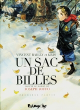 Un sac de billes, première partie - Bailly, Vincent; Bailly, Kris