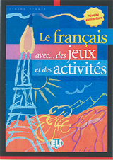 Le français avec des jeux et des activités - 