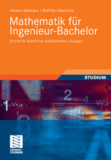 Mathematik für Ingenieur-Bachelor - Heidrun Matthäus, Wolf-Gert Matthäus