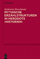Mythische Erzählstrukturen in Herodots 'Historien' -  Katharina Wesselmann