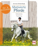 Motivierte Pferde - Antonia Schwarzkopf