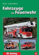 Fahrzeuge der Feuerwehr, Band 12 - Johanssen, Axel