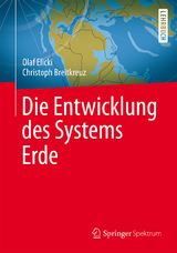 Die Entwicklung des Systems Erde - Olaf Elicki, Christoph Breitkreuz